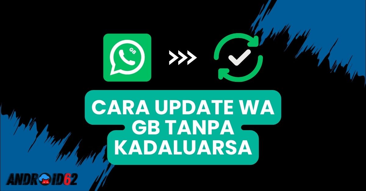 Cara Update WA GB Tanpa Kadaluarsa
