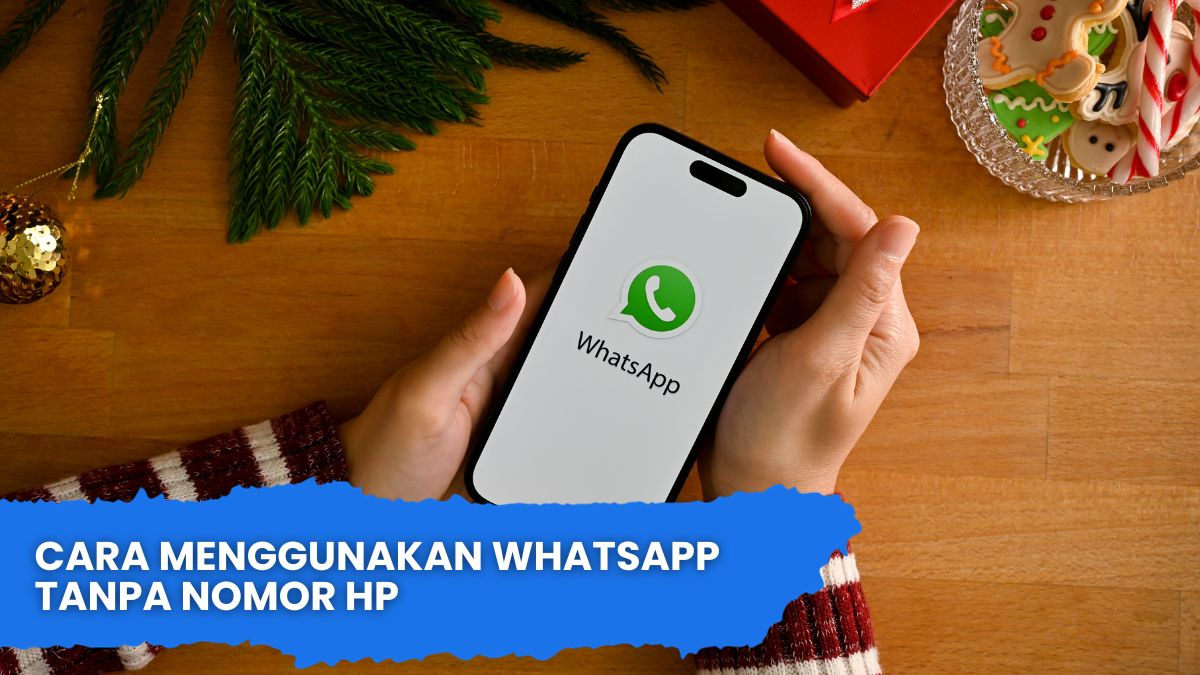 Cara Menggunakan WhatsApp Tanpa Nomor HP