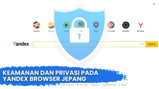 Keamanan dan Privasi pada Yandex Browser Jepang