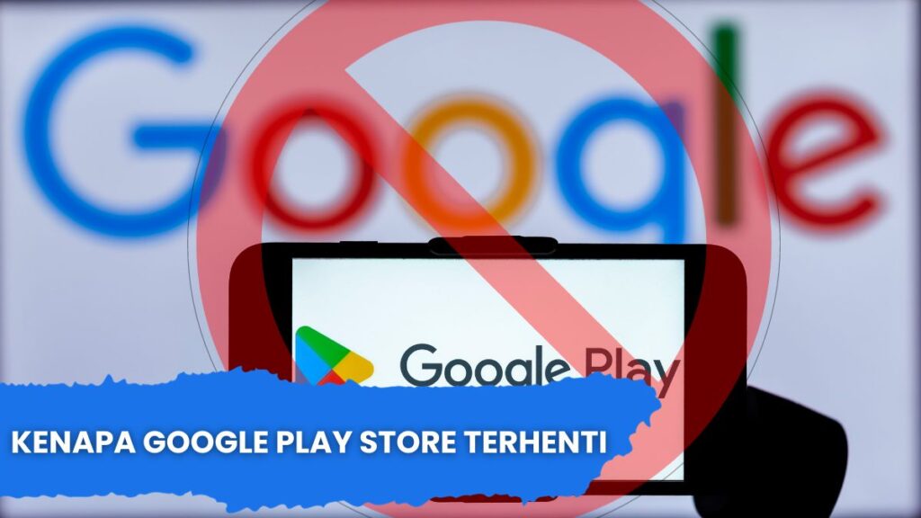 Kenapa Google Play Store Terhenti