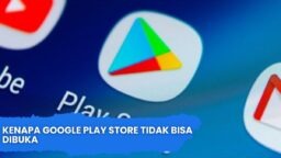 Kenapa Google Play Store Tidak Bisa Dibuka